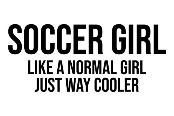 A Realist's Review of the Soccer Girl Like a Normal Girl Embroidery Design