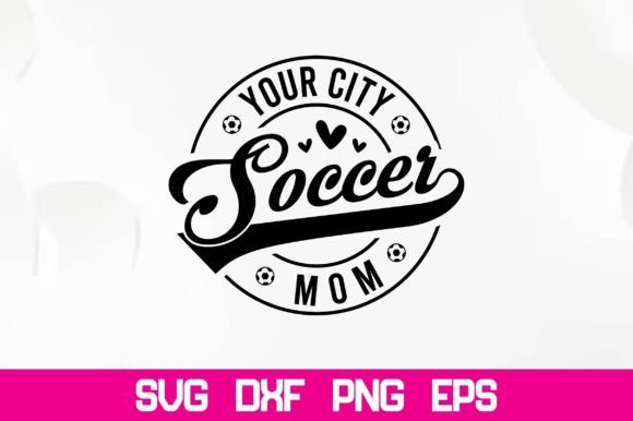 Crafting Visual Appeal with Your City Soccer Mom Graphics