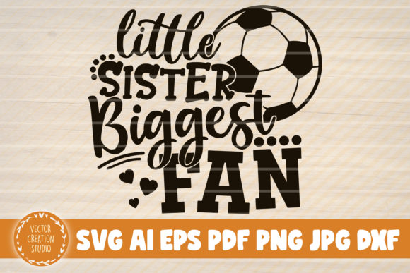 Soccer Little Sister Biggest Fan: Graphics & Crafts Review