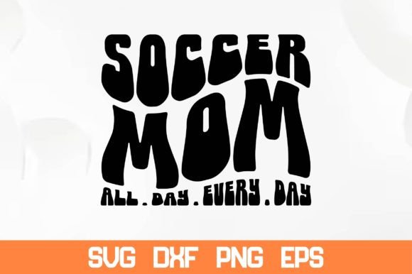 Soccer Mom All Day Retro SVG for Crafts & Graphics