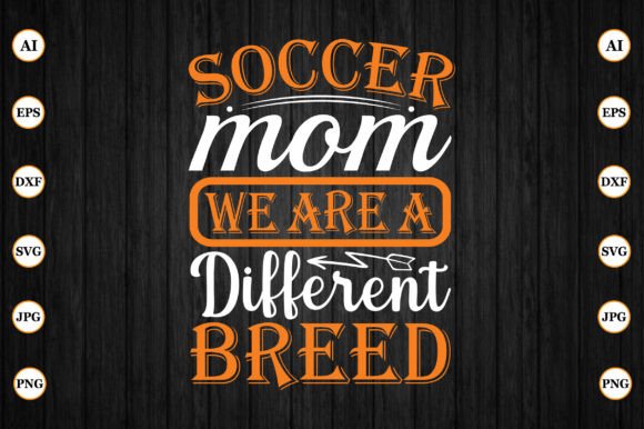 Soccer Mom Graphics for Crafts and Authentic Branding