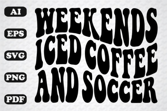 Weekends Iced Coffee and Soccer: A Versatile Graphic Design Asset